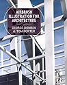 Airbrush Illustration for Architecture (Norton Book for Architects and Designers (Hardcover)) Airbrush Illustration for Architecture (Norton Book for Architects and Designers (Hardcover))