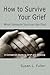 How To Survive Your Grief by Susan L. Fuller