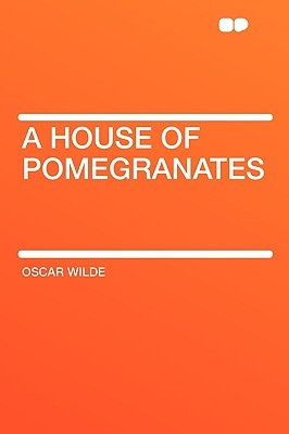 A House of Pomegranates