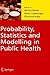 Probability, Statistics and Modelling in Public Health by Mikhail Nikulin