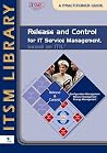 Release & Control for IT Service Management, Based on ITIL: A Practitioner Guide