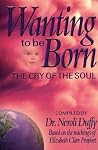 Wanting To Be Born Wanting To Be Born