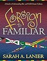 Foreign to Familiar by sarah-a-lanier