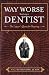 Way Worse Than Being a Dentist: The Lawyer's Quest for Meaning