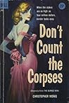 Don't Count the Corpses by Christopher Monig