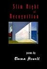Slim Night of Recognition: Poems (Lynx House Book) Slim Night of Recognition: Poems (Lynx House Book)