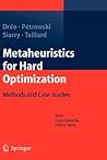 Metaheuristics for Hard Optimization: Methods and Case Studies