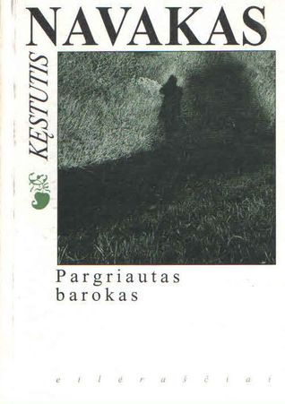 Pargriautas barokas: Eilėraščiai, poema (Hardcover)