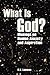 What Is God?: Musings on Human Anxiety and Aspirations