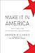 Make It In America - The Ca...