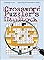 The Crossword Puzzler's Handbook: 1000 People, Places, and Things You Need to Know to Solve Crossword Puzzles!