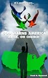 God Warns America: Arise Church! God Warns America: Arise Church!