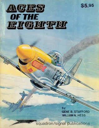 Aces Of The Eighth: Fighter Pilots, Planes & Outfits Of The VIII Air Force (Aircraft Specials Series, #6001)