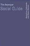 The Asperger Social Guide: How to Relate to Anyone in any Social Situation as an Adult with Asperger′s Syndrome (Lucky Duck Books) The Asperger Social Guide: How to Relate to Anyone in any Social Situation as an Adult with Asperger′s Syndrome (Lucky Duck Books)