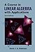 COURSE IN LINEAR ALGEBRA WITH APPLICATIONS, A (2ND EDITION)