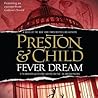 Fever Dream by Douglas Preston Fever Dream by Douglas Preston