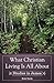 What Christian Living Is Al...