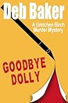 Goodbye, Dolly (Gretchen Birch, #2)