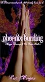 Phoenix Burning by Lisa C. Morgan