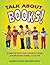 Talk about Books!: A Guide for Book Clubs, Literature Circles, and Discussion Groups, Grades 4-8