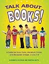 Talk about Books!: A Guide for Book Clubs, Literature Circles, and Discussion Groups, Grades 4-8 Talk about Books!: A Guide for Book Clubs, Literature Circles, and Discussion Groups, Grades 4-8