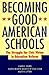 Becoming Good American Schools: The Struggle for Civic Virtue in Education Reform (Jossey Bass Education Series)