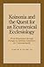Koinonia and the Quest for an Ecumenical Ecclesiology: From Foundations through Dialogue to Symbolic Competence for Communionality