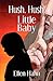 Hush, Hush, Little Baby