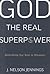 God the Real Superpower by J. Nelson Jennings