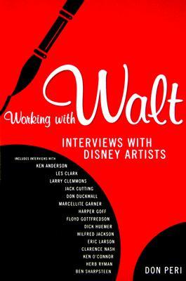 Working with Walt: Interviews with Disney Artists (Paperback)
