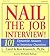 Nail the Job Interview: 101 Dynamite Answers to Interview Questions