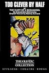 Too Clever By Half or The Diary of a Scoundrel (Applause Books)