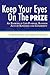 KEEP YOUR EYES ON THE PRIZE: An Exercise in Life Purpose, Random Acts of Kindness and Generosity
