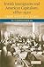 Jewish Immigrants and American Capitalism, 1880–1920: From Caste to Class