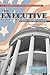 The Executive Branch of the Federal Government: Purpose, Process, and People (U.S. Government: The Separation of Powers)