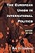 The European Union in International Politics: Baptism by Fire (The New International Relations of Europe)