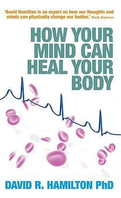 How Your Mind Can Heal Your Body (Paperback)