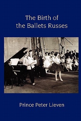 The Birth of the Ballets Russes (Paperback)