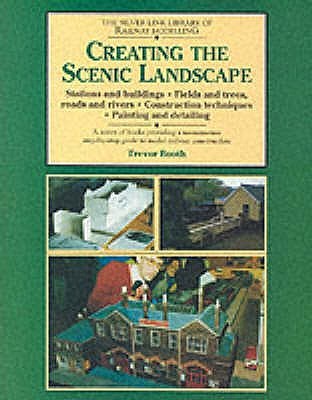 Creating the scenic landscape: stations and buildings, fields and trees, roads and rivers: construction techniques: painting and detailing (Paperback)