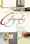 Calligraphy: Expert Answers to the Questions Every Calligrapher Asks (Art Answers)