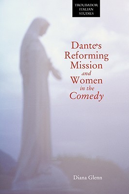 Dante's Reforming Mission and Women in 'The Comedy' (Paperback)