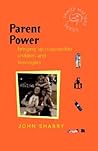 Parent Power: Bringing Up Responsible Children and Teenagers