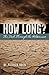 How Long?