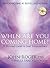 When Are You Coming Home?: A Personal Guide to Soul Transcendence