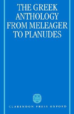 The Greek Anthology: from Meleager to Planudes (Hardcover)