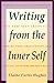 Writing From the Inner Self: Practical Meditation and Writing Exercises to Foster Creativity and Overcome Writer's Block