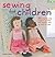 Sewing for Children: 35 ste...