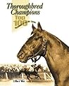 Thoroughbred Champions by Blood-Horse Publications