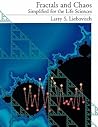 Fractals and Chaos Simplified for the Life Sciences by Larry S. Liebovitch