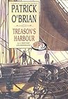 Treason's Harbour by Patrick O'Brian
